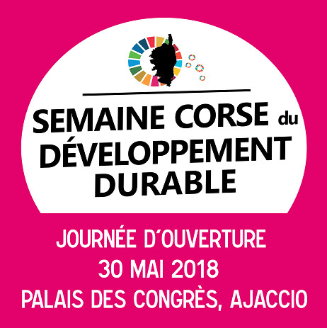 Semaine Corse du Développement Durable du 30 mai au 5 juin 2018 Semaine Corse du Développement Durable du 30 mai au 5 juin 2018