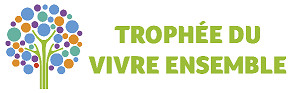 5ÈME ÉDITION DU TROPHÉE DU VIVRE ENSEMBLE - APPEL À CANDIDATURES 5ÈME ÉDITION DU TROPHÉE DU VIVRE ENSEMBLE - APPEL À CANDIDATURES