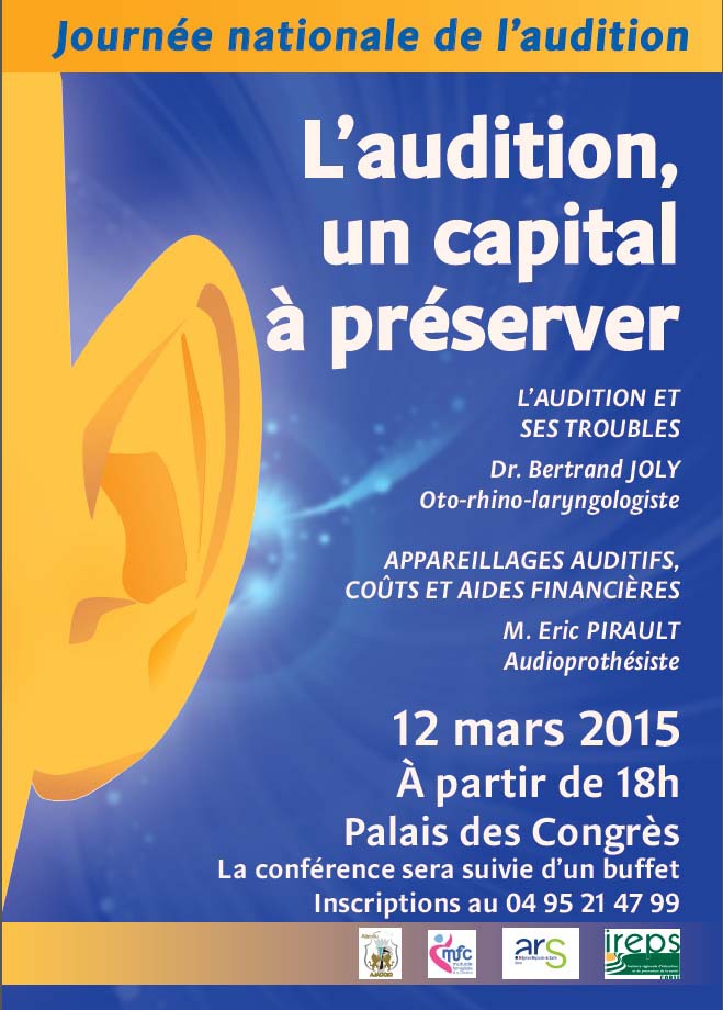 Jeudi 12 mars 18h Conférence-débat «L’audition : un capital à préserver» Palais des Congrès Jeudi 12 mars 18h Conférence-débat «L’audition : un capital à préserver» Palais des Congrès