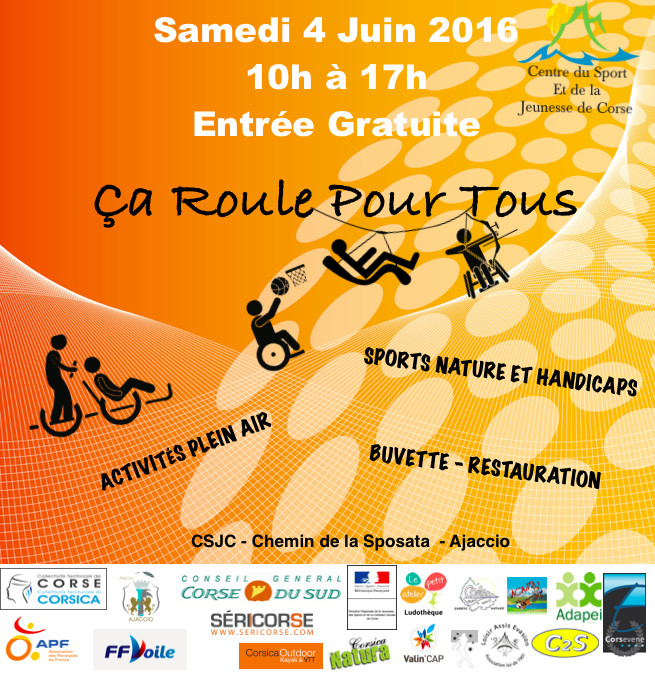 Quatrième édition de « Ça roule pour Tous ! » Les 3 et 4 Juin au Centre du Sport et de la Jeunesse (CSJC) d'Ajaccio Quatrième édition de « Ça roule pour Tous ! » Les 3 et 4 Juin au Centre du Sport et de la Jeunesse (CSJC) d'Ajaccio